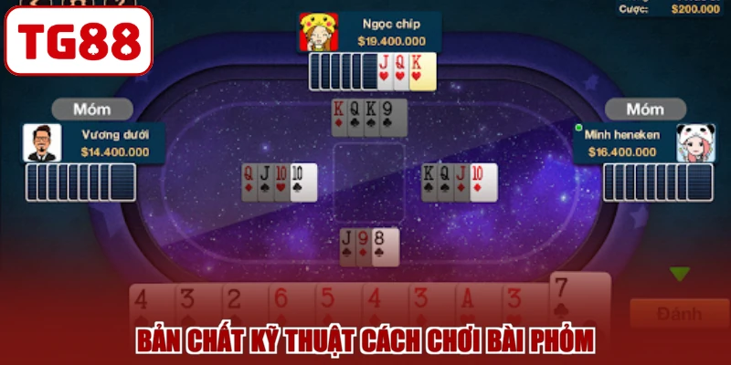 Bản chất kỹ thuật cách chơi bài phỏm
