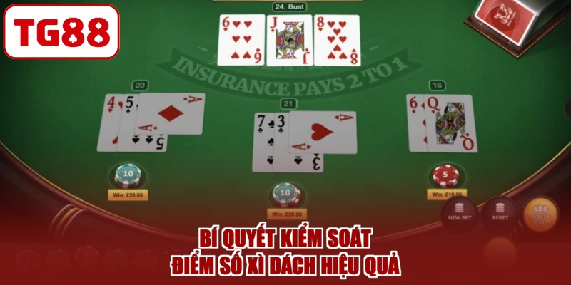 Bí quyết kiểm soát điểm số Xì Dách hiệu quả