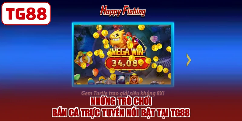 Những trò chơi bắn cá trực tuyến nổi bật tại TG88