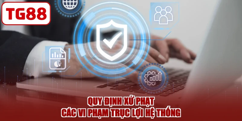 Quy định xử phạt các vi phạm trục lợi hệ thống