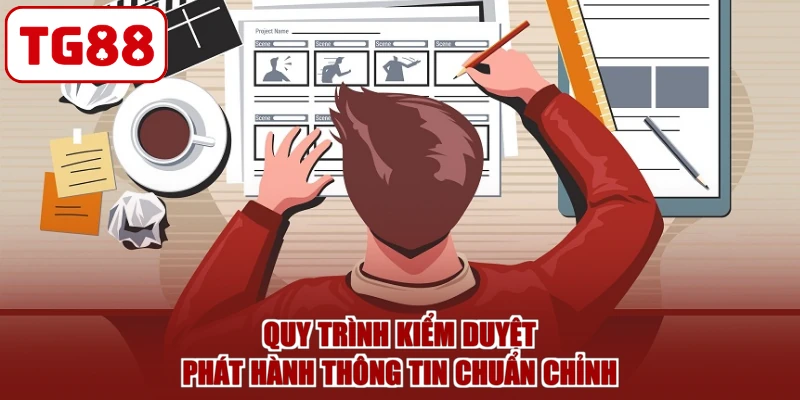 Quy trình kiểm duyệt phát hành thông tin chuẩn chỉnh