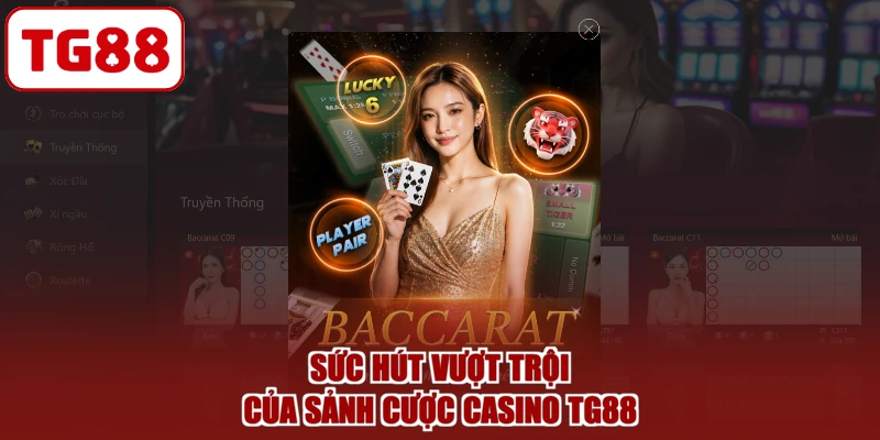 Sức hút vượt trội của sảnh cược casino TG88